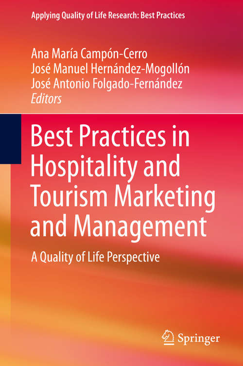 Book cover of Best Practices in Hospitality and Tourism Marketing and Management: A Quality of Life Perspective (1st ed. 2019) (Applying Quality of Life Research)