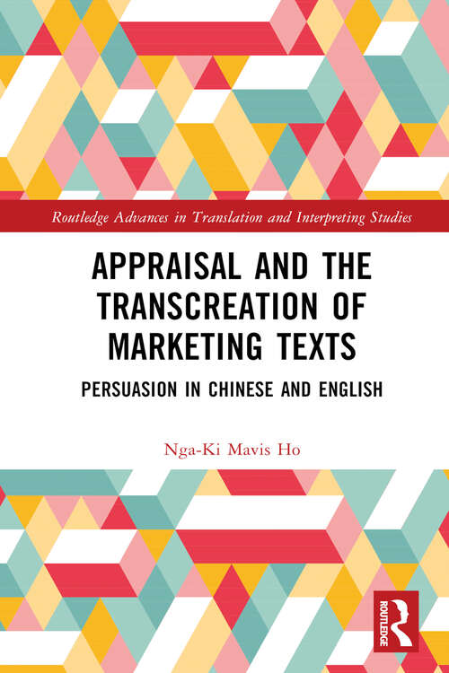 Book cover of Appraisal and the Transcreation of Marketing Texts: Persuasion in Chinese and English (Routledge Advances in Translation and Interpreting Studies)