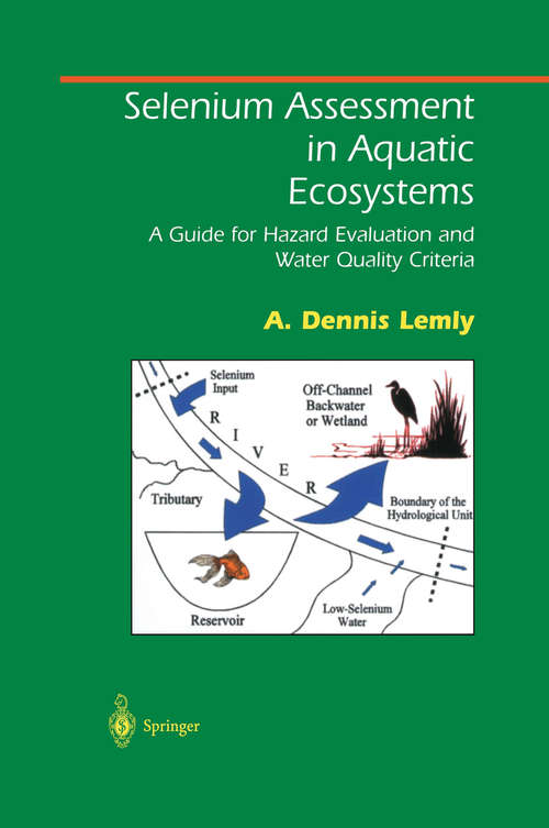 Book cover of Selenium Assessment in Aquatic Ecosystems: A Guide for Hazard Evaluation and Water Quality Criteria (2002) (Springer Series on Environmental Management)