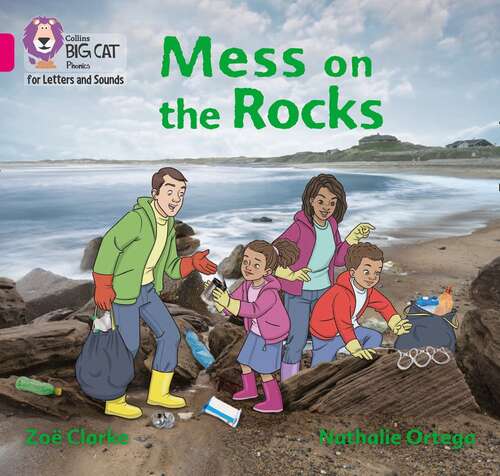Book cover of Collins Big Cat Phonics For Letters And Sounds - Mess On The Rocks: Band 01b/pink B (Collins Big Cat Phonics For Letters And Sounds Ser.)