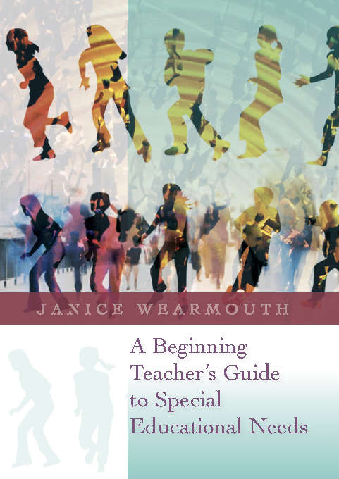 Book cover of A Beginning Teacher's Guide to Special Educational Needs (UK Higher Education OUP  Humanities & Social Sciences Education OUP)