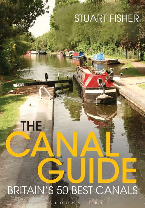 Book cover of The Canal Guide: Britain's 50 Best Canals