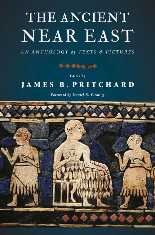 Book cover of The Ancient Near East: An Anthology of Texts and Pictures (Ancient Near East: Classic Studies)