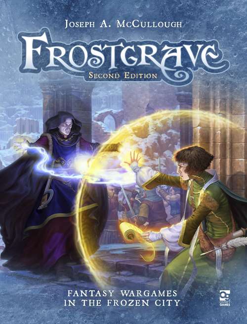 Book cover of Frostgrave: Fantasy Wargames in the Frozen City (Frostgrave #13)