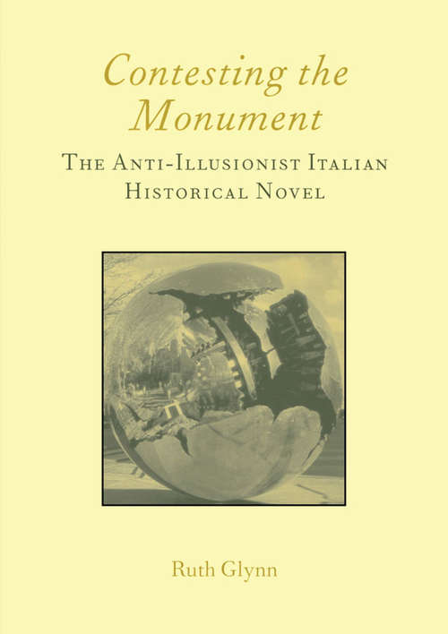 Book cover of Contesting the Monument: The Anti-illusionist Italian Historical Novel