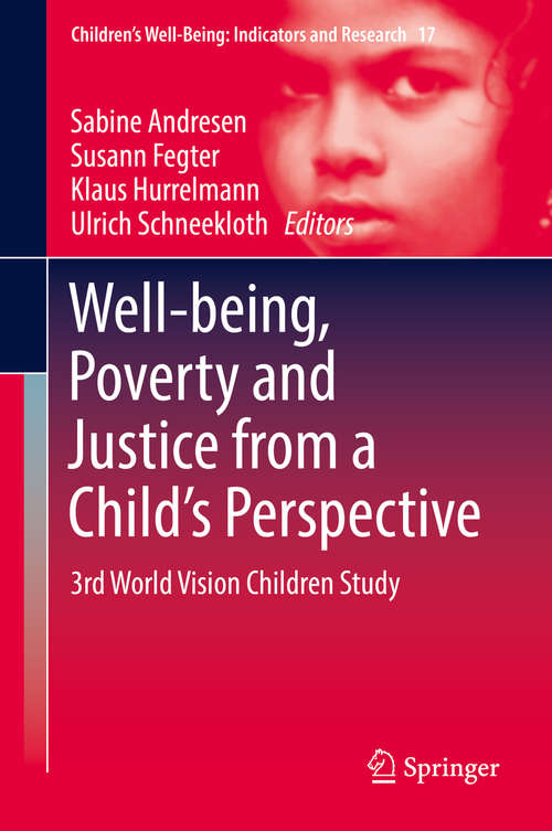 Book cover of Well-being, Poverty and Justice from a Child’s Perspective: 3rd World Vision Children Study (Children’s Well-Being: Indicators and Research #17)