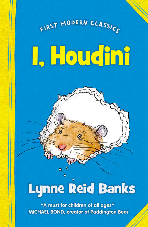 Book cover of I, Houdini: The Amazing Story Of An Escape-artist Hamster (ePub edition) (First Modern Classics)