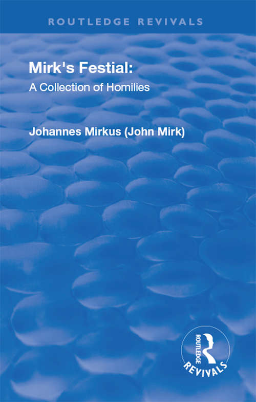 Book cover of Revival: Mirk's Festival: A Collection of Homilies (Routledge Revivals)