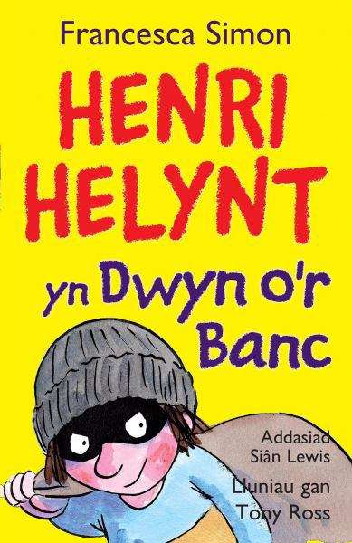 Book cover of Henri Helynt yn Dwyn o'r Banc (PDF) (Llyfrau Henri Helynt)