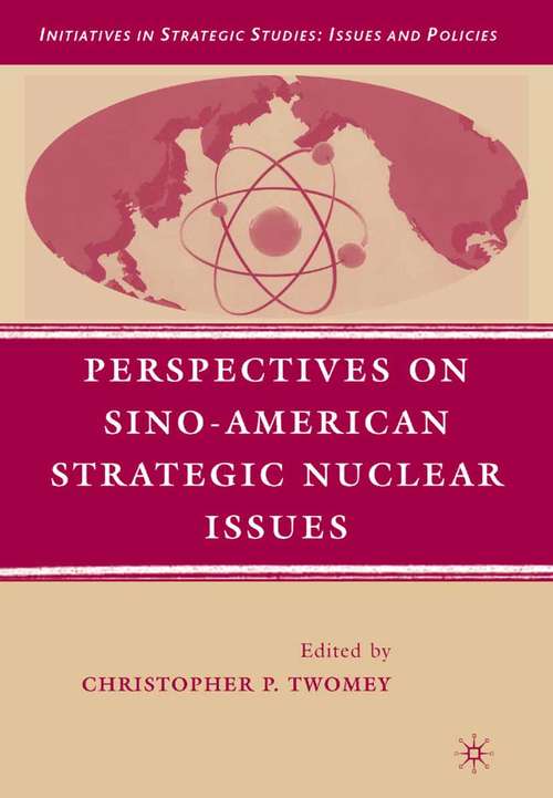 Book cover of Perspectives on Sino-American Strategic Nuclear Issues (2008) (Initiatives in Strategic Studies: Issues and Policies)