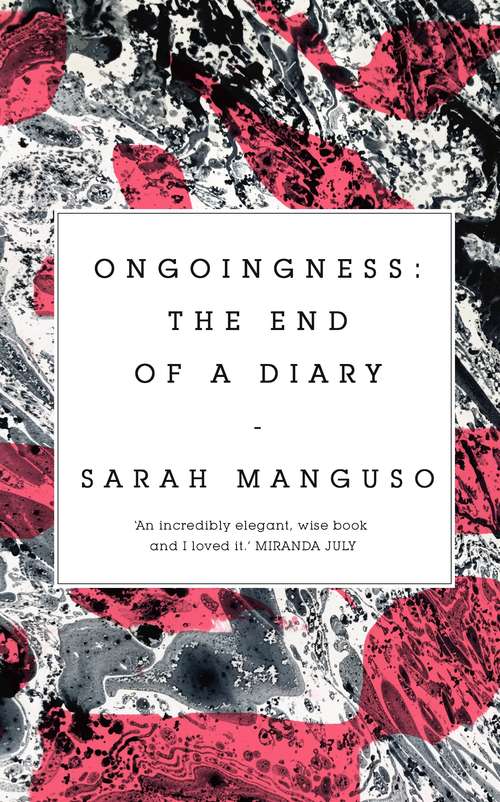 Book cover of Ongoingness: the End of a Diary