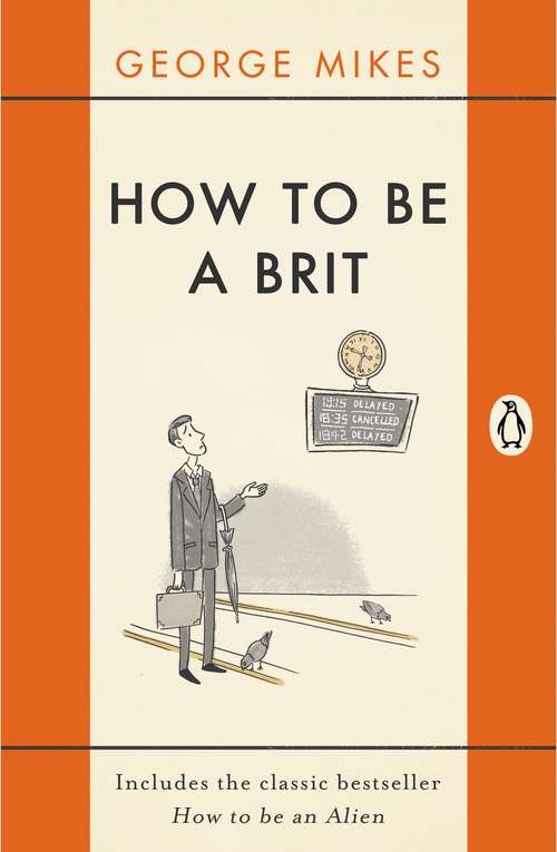 Book cover of How to be a Brit: The Classic Bestselling Guide
