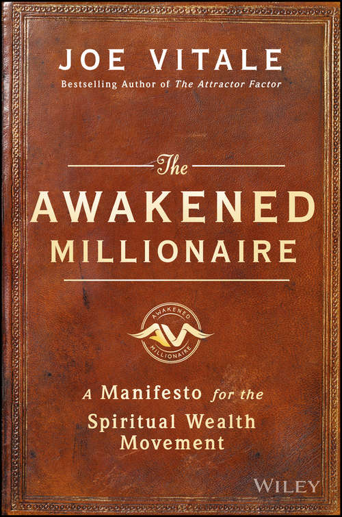 Book cover of The Awakened Millionaire: A Manifesto for the Spiritual Wealth Movement