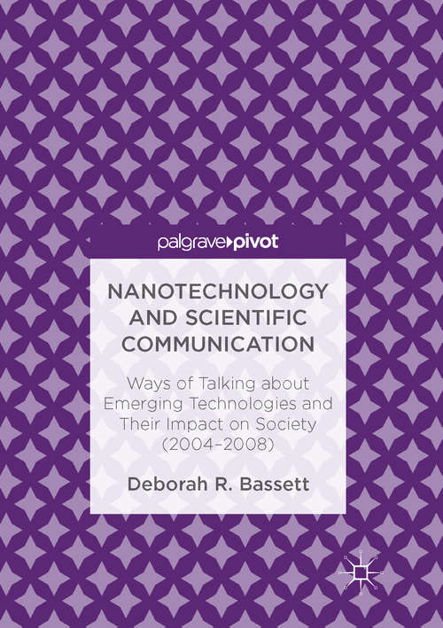 Book cover of Nanotechnology and Scientific Communication: Ways of Talking about Emerging Technologies and Their Impact on Society (2004-2008)