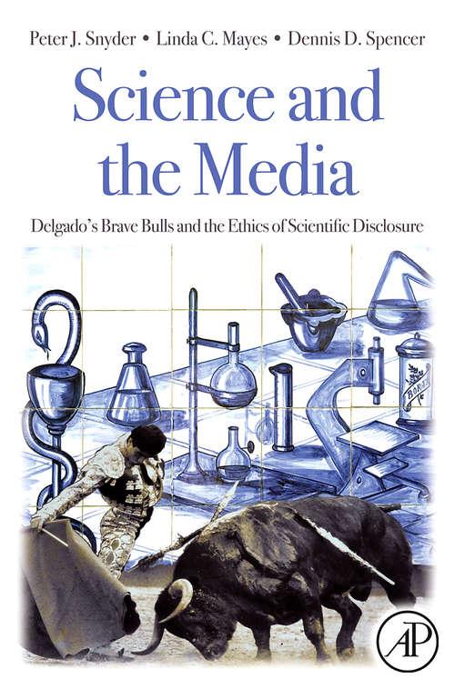 Book cover of Science and the Media: Delgado's Brave Bulls and the Ethics of Scientific Disclosure