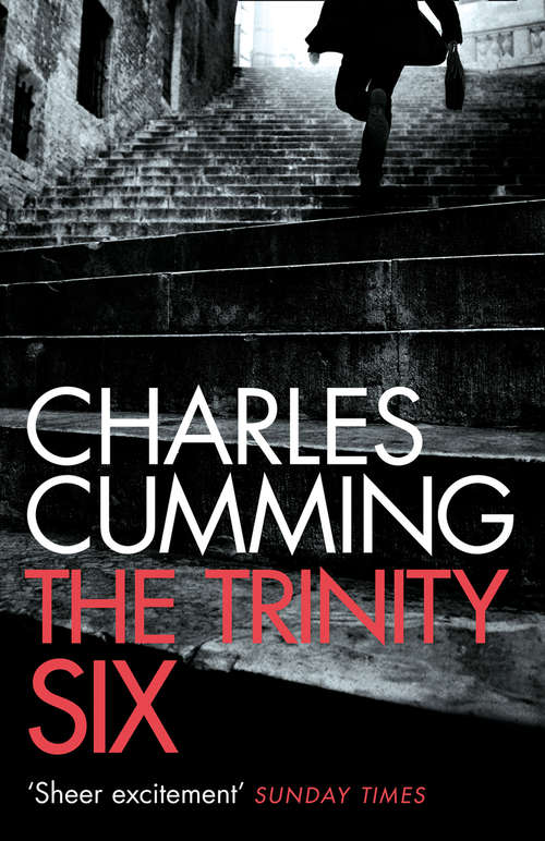 Book cover of The Trinity Six: A Colder War, A Foreign Country, The Trinity Six, Typhoon, The Spanish Game, The Hidden Man And A Spy By Nature (ePub edition) (Bookd Podcast Ser. #1)