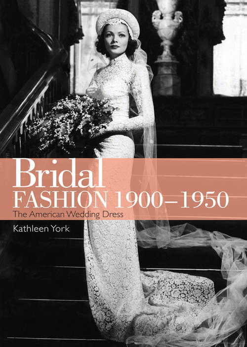 Book cover of Bridal Fashion 1900–1950 (Shire Library USA #706)