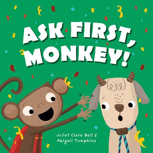 Book cover of Ask First, Monkey!: A Playful Introduction to Consent and Boundaries