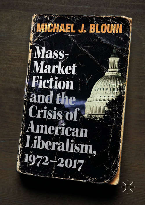 Book cover of Mass-Market Fiction and the Crisis of American Liberalism, 1972–2017