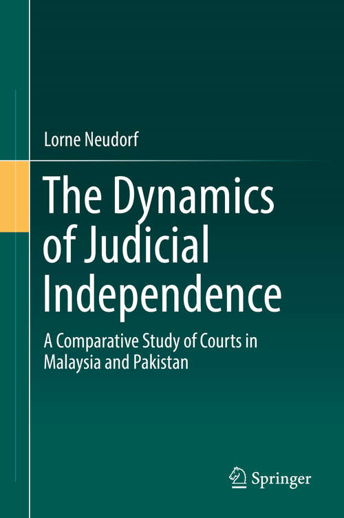 Book cover of The Dynamics of Judicial Independence: A Comparative Study of Courts in Malaysia and Pakistan