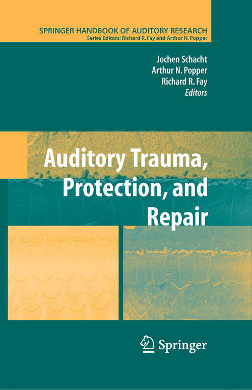 Book cover of Auditory Trauma, Protection, and Repair (2008) (Springer Handbook of Auditory Research #31)