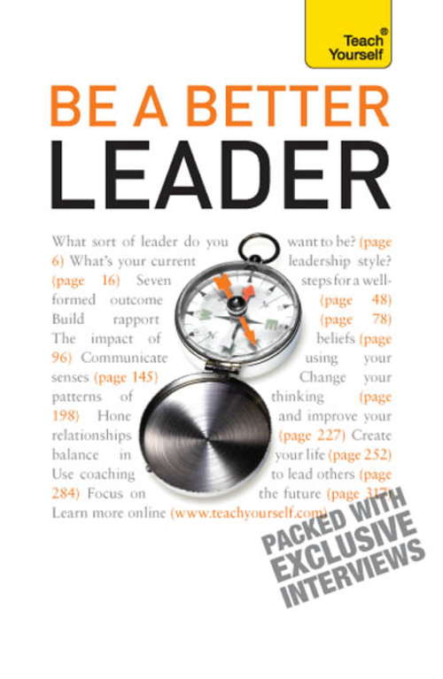 Book cover of Be A Better Leader: An inspiring, practical guide to becoming a successful leader (Teach Yourself)