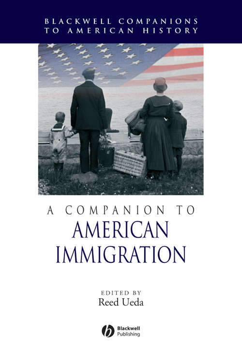 Book cover of A Companion to American Immigration (Wiley Blackwell Companions to American History)