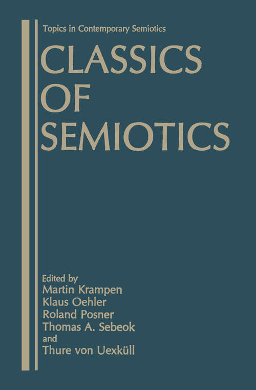 Book cover of Classics of Semiotics (1987) (Topics in Contemporary Semiotics)