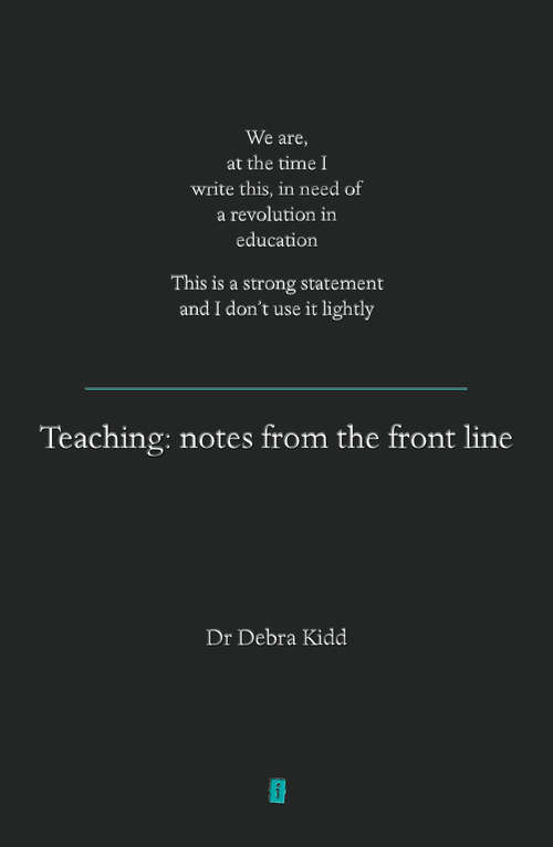 Book cover of Teaching: Notes From The Front Line