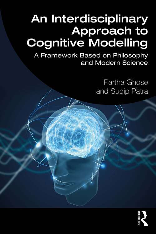 Book cover of An Interdisciplinary Approach to Cognitive Modelling: A Framework Based on Philosophy and Modern Science