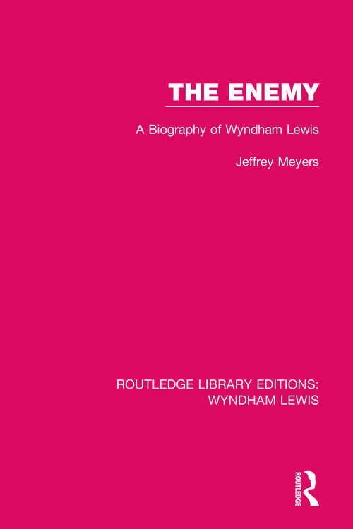 Book cover of The Enemy: A Biography of Wyndham Lewis (Routledge Library Editions: Wyndham Lewis #1)