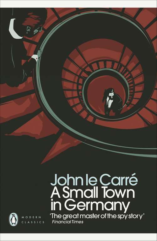 Book cover of A Small Town in Germany (Penguin Modern Classics)