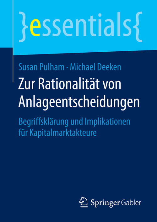 Book cover of Zur Rationalität von Anlageentscheidungen: Begriffsklärung und Implikationen für Kapitalmarktakteure (1. Aufl. 2015) (essentials)