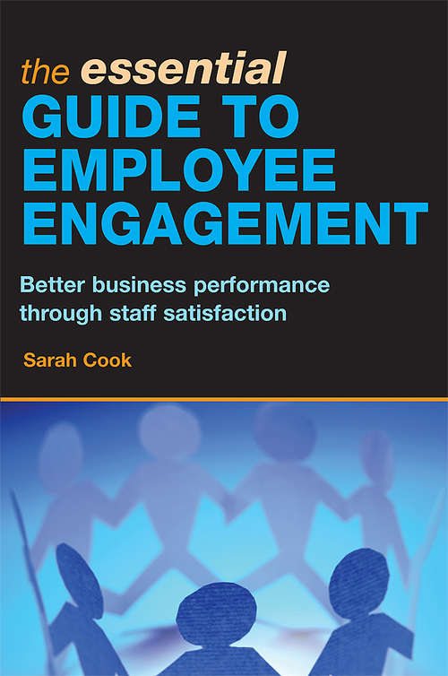 Book cover of The Essential Guide to Employee Engagement: Better Business Performance through Staff Satisfaction