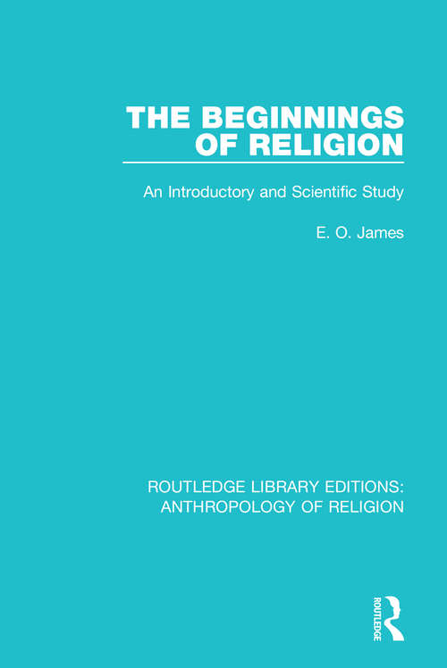 Book cover of The Beginnings of Religion: An introductory and Scientific Study (Routledge Library Editions: Anthropology of Religion #1)