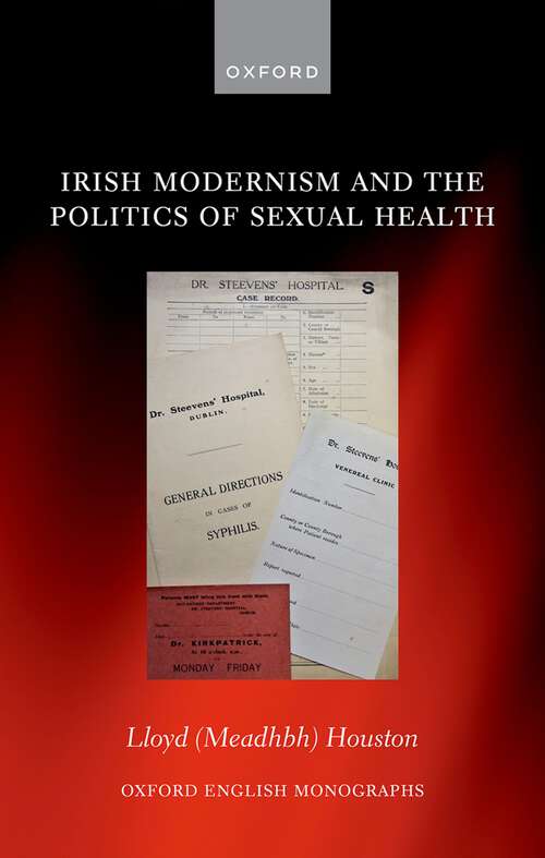Book cover of Irish Modernism and the Politics of Sexual Health (Oxford English Monographs)