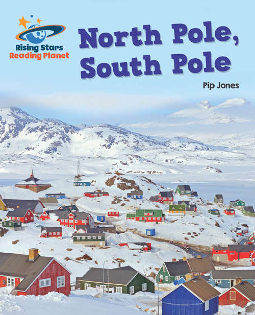 Book cover of Reading Planet - North Pole, South Pole - Blue: Galaxy (PDF)