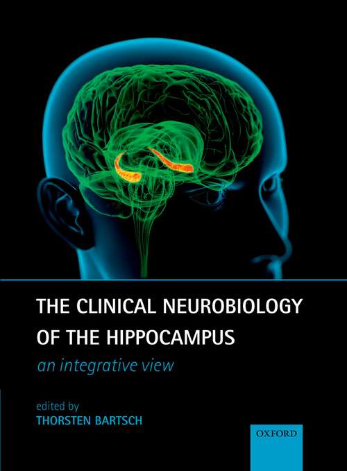 Book cover of The Clinical Neurobiology of the Hippocampus: An integrative view