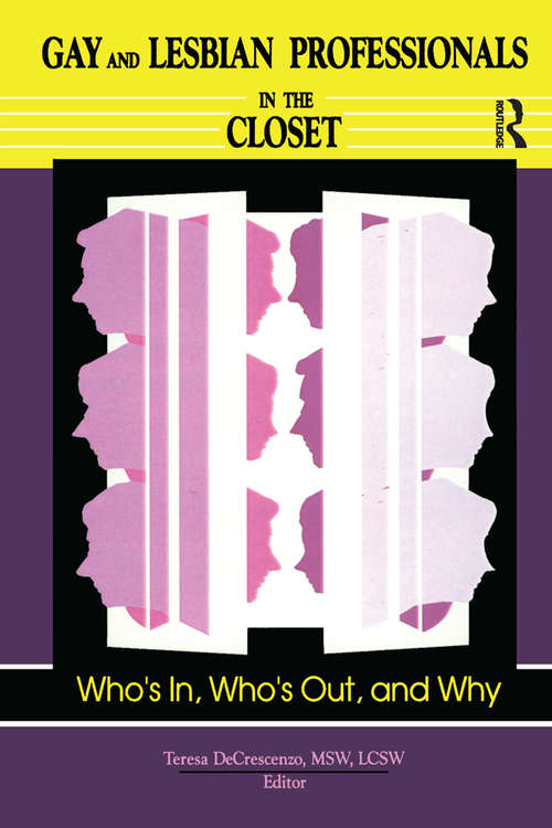 Book cover of Gay and Lesbian Professionals in the Closet: Who's In, Who's Out, and Why