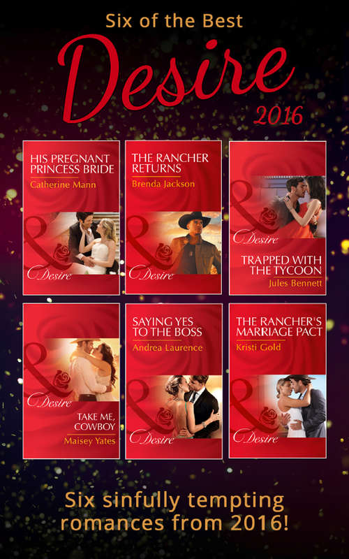 Book cover of Six Of The Best Of Desire 2016: His Pregnant Princess Bride (ePub edition) (Mills And Boon E-book Collections #1)