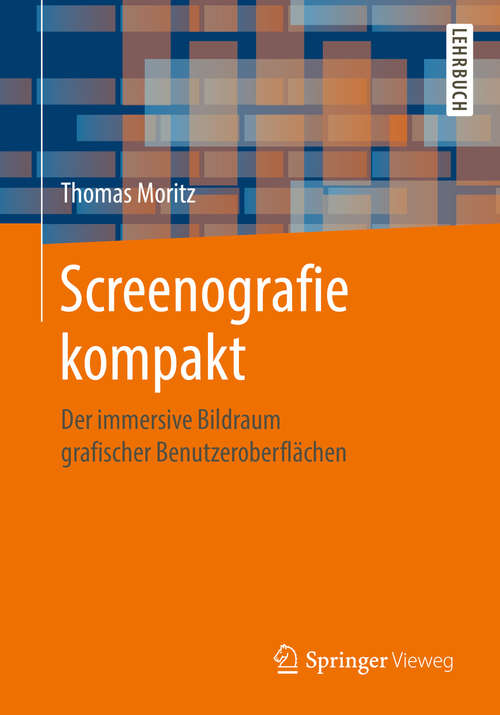 Book cover of Screenografie kompakt: Der immersive Bildraum grafischer Benutzeroberflächen (1. Aufl. 2019)