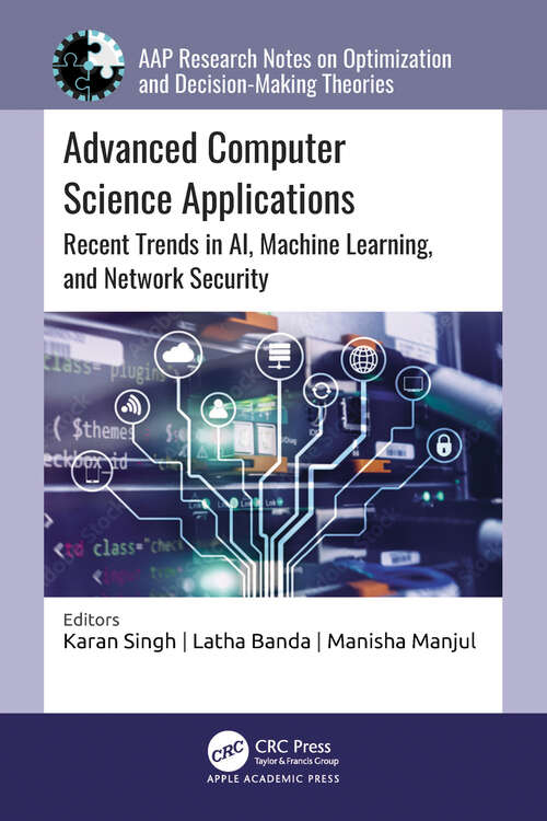 Book cover of Advanced Computer Science Applications: Recent Trends in AI, Machine Learning, and Network Security