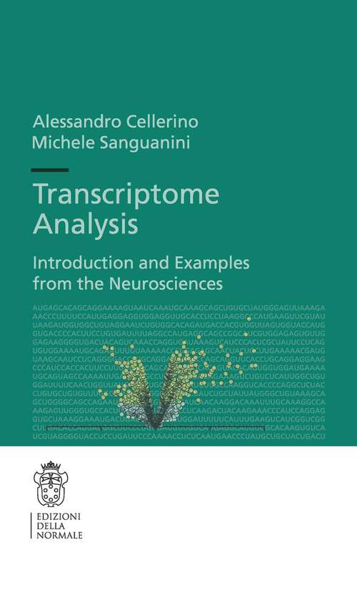Book cover of Transcriptome Analysis: Introduction and Examples from the Neurosciences (Publications of the Scuola Normale Superiore #17)