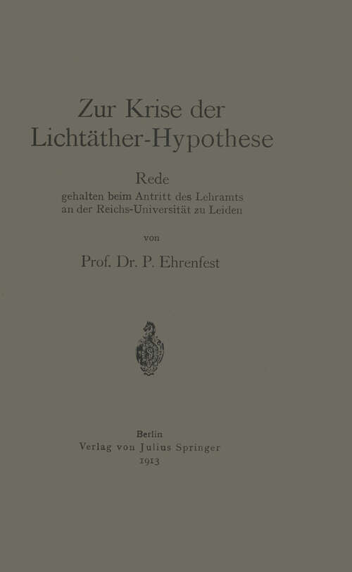 Book cover of Zur Krise der Lichtäther-Hypothese: Rede, gehalten beim Antritt des Lehramts an der Reichs-Universität zu Leiden (1913)