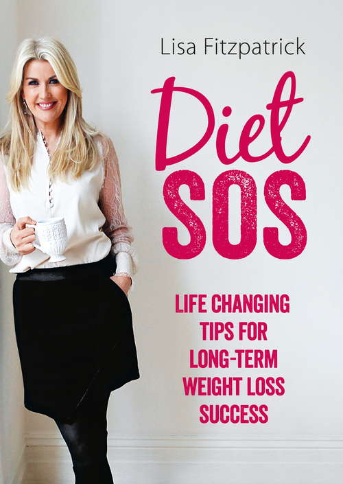 Book cover of Diet SOS: Life Changing Tips For Long-term Weight Loss Success