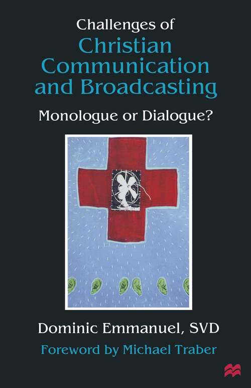 Book cover of Challenges of Christian Communication and Broadcasting: Monologue or Dialogue? (1st ed. 1999)