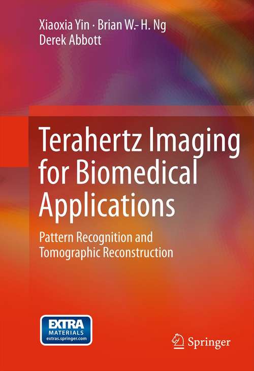 Book cover of Terahertz Imaging for Biomedical Applications: Pattern Recognition and Tomographic Reconstruction (2012)