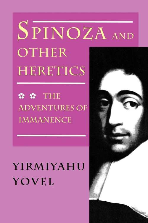 Book cover of Spinoza and Other Heretics, Volume 2: The Adventures of Immanence