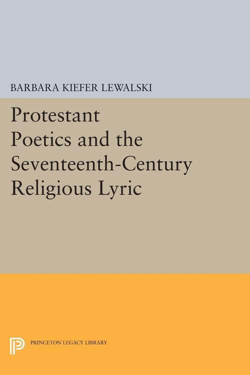 Book cover of Protestant Poetics and the Seventeenth-Century Religious Lyric