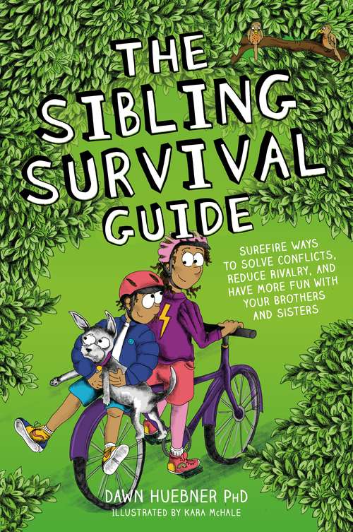 Book cover of The Sibling Survival Guide: Surefire Ways to Solve Conflicts, Reduce Rivalry, and Have More Fun with your Brothers and Sisters